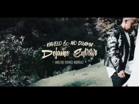 Kavelo & No Drama - Dejame Entrar (Video Oficial)
