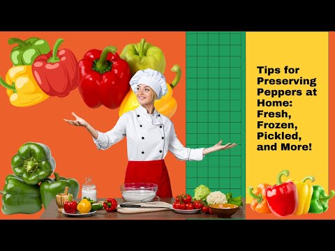 The Ultimate Guide to Preserving Peppers