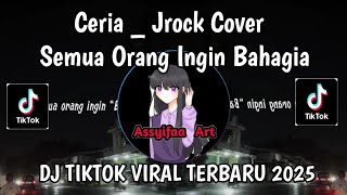 Download lagu CERIA - Jrock COVER • SEMUA ORANG INGIN BAHAGIA MENJALANI HIDUP DI DUNIA INI VIRAL TIKTOK TERBARU mp3