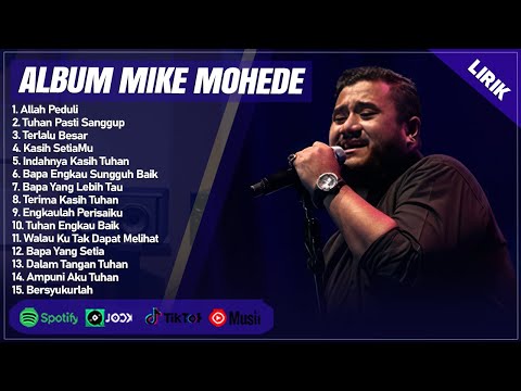 ALLAH PEDULI - MIKE MOHEDE FULL ALBUM (LIRIK) | TUHAN PASTI SANGGUP || LAGU ROHANI TERBARU 2024