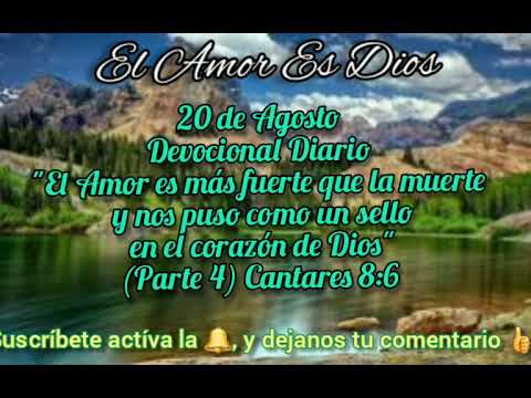 Devocional Diario #363 El Amor es más fuerte que la muerte y nos puso como un sello"(Parte4)Cant.8:6