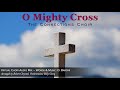 Connections Choir: "O Mighty Cross" (D. Baroni, Virtual Choir Audio Mix, cover version)