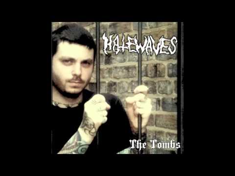 Hatewaves-The Tombs (Full Album)