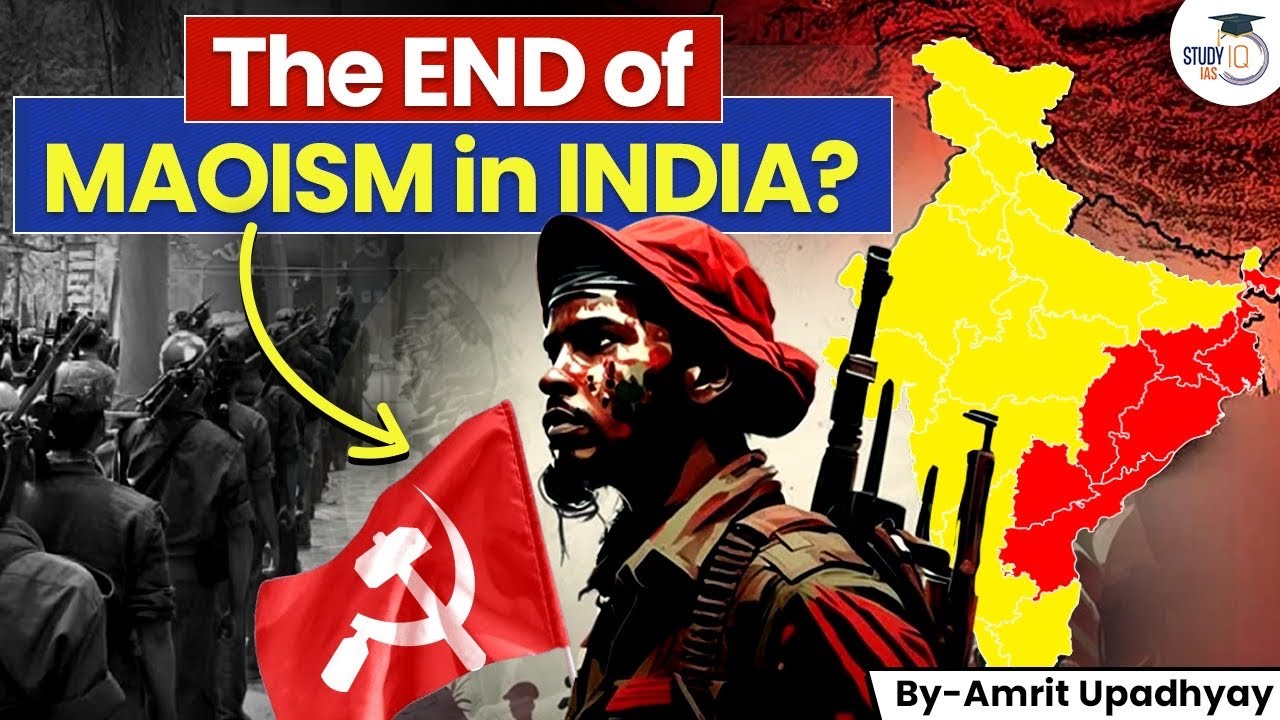 India’s War on Left-Wing Extremism | Maoism in India | Red Corridor | Rise & Fall of Naxalism | UPSC