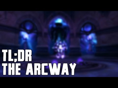 TL;DR - The Arcway - Walkthrough/Commentary
