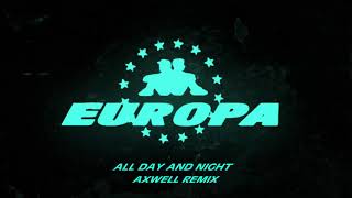 Europa (Jax Jones &amp; Martin Solveig) - All Day and Night with Madison Beer (Axwell Remix)