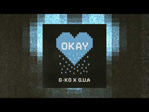 G-KO X G.U.A - OKAY (Prod. by G.U.A)