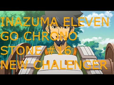 Inazuma Eleven Go 2 Chrono Stone #16 - A NEW CHALLENGER APPROACHES