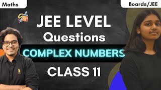 JEE Level Questions for Complex Numbers | Class 11 Maths