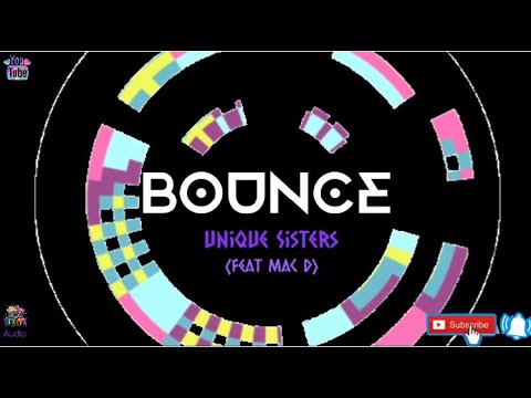 Unique Sisters - BOUNCE feat Mac D (Audio)