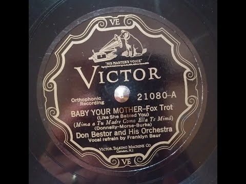 DON BESTOR AND HIS ORCHESTRA – BABY YOUR MOTHER – VICTOR 21080