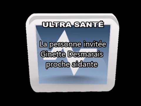 ULTS CAP 07 Ginette Desmarais Proche Aidante