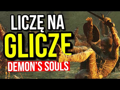 Najlepsze błędy Demon's Souls – Liczę na Glicze!