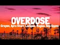 Mavins, Crayon, Ayra Starr, LADIPOE, Magixx & Boy Spyce - Overdose (Lyrics)