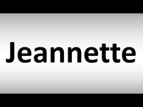 How to Pronounce Jeannette