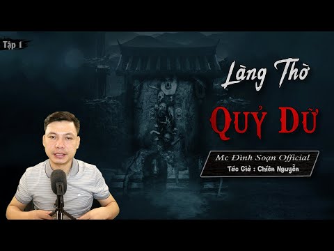 [Siêu Phẩm] LÀNG THỜ QUỶ DỮ - Truyện ma làng quê mới có thật Mc Đình Soạn kể Lạnh Gáy