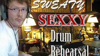 Sweaty Sexy Drum Rehearsal... J.E.L.L.i.