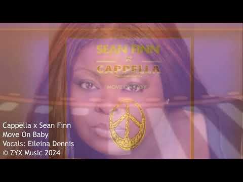 Cappella & EILEINA DENNIS x Sean Finn - Move On Baby (2024 ReMix)