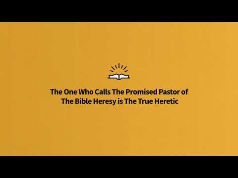 The One Who Calls The Promised Pastor of The Bible Heresy is The True Heretic | Shincheonji Church