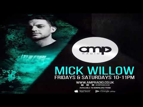 Mick Willow In The Mix - AMP Radio Weekly Show #2