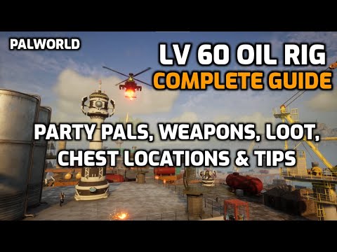 Palworld: Lv 60 Oil Rig Complete Guide | Best Pals & Weapons, Chest Locations, Legendary Loot!