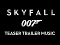 Skyfall Teaser Trailer Music Only