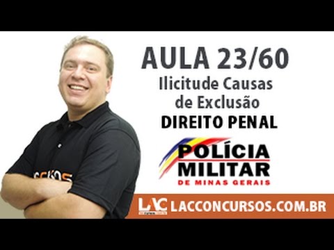 Aula 23/60 - Direito Penal - Ilicitude Causas de Exclusão - Concurso PM MG
