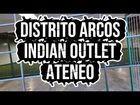 Distrito Arcos Oulet + INDIAN Outlet + ATENEO