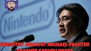 Industry Analyst Michael Pachter TRASHES Satoru Iwata | RGT 85