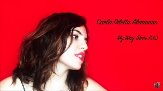 Carla Diletta Alemanno - My Way (Here It Is)
