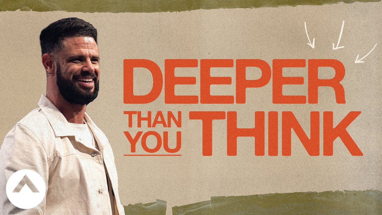 Deeper Than You Think | Pastor Steven Furtick | Elevation Church