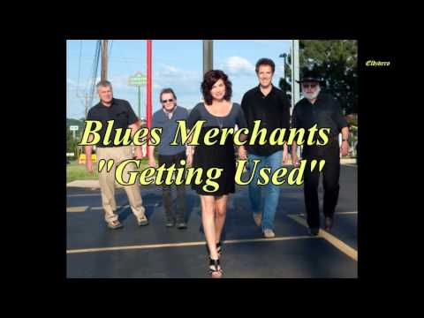 Blues Merchants -  Getting Used