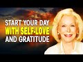 1 HOUR Morning Affirmation For GRATITUTE & SELF-LOVE | Louise Hay | LISTEN EVERY MORNING for 21 Days