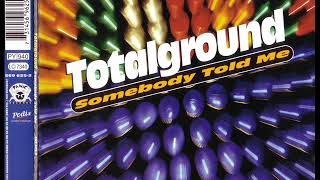 TOTALGROUND - Somebody told me (extended mix)