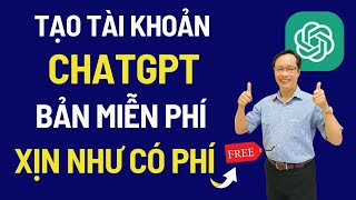 Cách Tạo Tài Khoản ChatGPT Miễn Phí, Bản Nâng Cấp Nhiều Chức Năng Rất Đáng Giá  I Tiến Khanh MMO