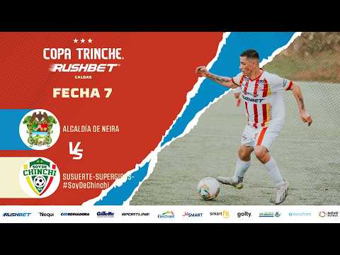 💎 ¡DUELO DE ALTA PRESIÓN! Alcaldía de Neira vs Susuerte — Copa Trinche Caldas | EN VIVO - FECHA 7