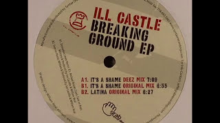 Ill Castle  -  It's A Shame (Original Mix)