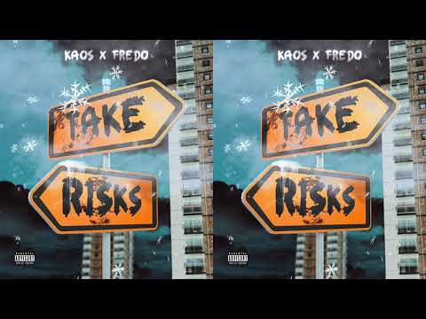 Fredo ft  Kaos - Take Risks