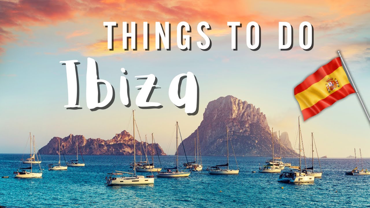 Things To Do in Ibiza | Spain Travel Guide