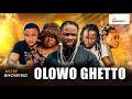 OLOWO GHETTO OLOWO GHETTO