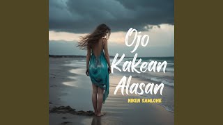 Download lagu Ojo Kakean Alasan mp3