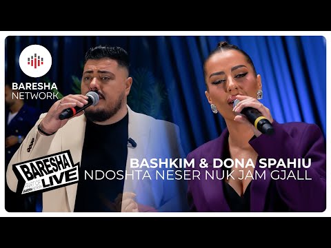 BASHKIM & DONA SPAHIU - NDOSHTA NESER NUK JAM GJALL | LIVE