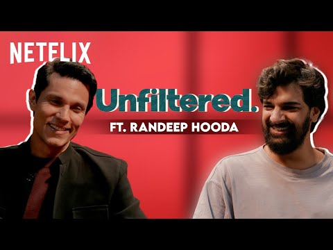 Unfiltered With Randeep Hooda Ft. 