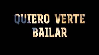 Quiero verte bailar- Con letra