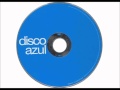 DISCO AZUL. track 01. JUNIOR JACK - E SAMBA ...