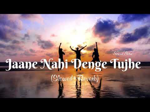 Jaane Nahi Denge Tujhe (Slowed+Reverb)Lofi | Sonu Nigam | Full song |  Slowed Boba |
