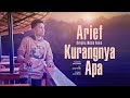 Arief Kurangnya Apa Official Music Video