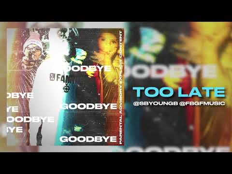 SB Young B - "Too late" @SBYoungB @FBGFMusic