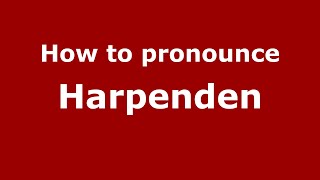 How to pronounce Harpenden