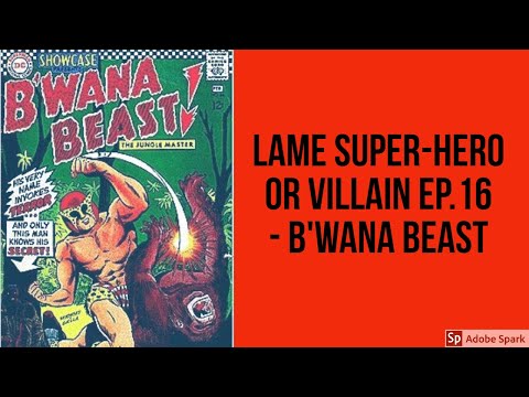Lame Super-Hero or Villain Ep.16 - B'Wana Beast